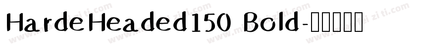 HardeHeaded150 Bold字体转换